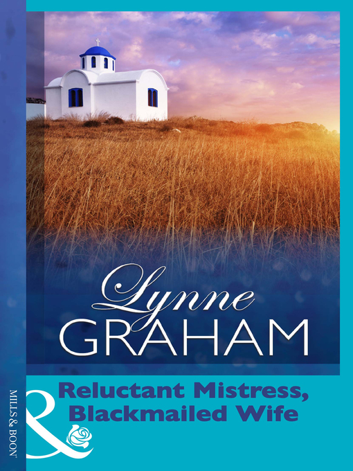 Title details for Reluctant Mistress, Blackmailed Wife by Lynne Graham - Available